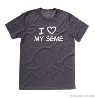 I Love my Seme T-shirt
