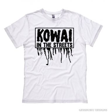 Kowai in the Streets T-shirt