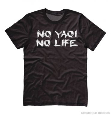 No Yaoi No Life T-shirt