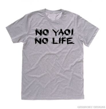 No Yaoi No Life T-shirt