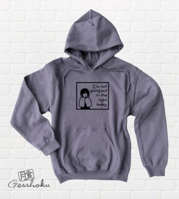 I'm Not Going Out in the Light Today Pullover Hoodie