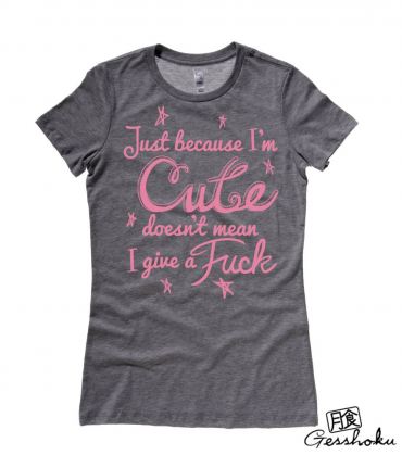 Cute Doesn't Give a Fuck Ladies T-shirt