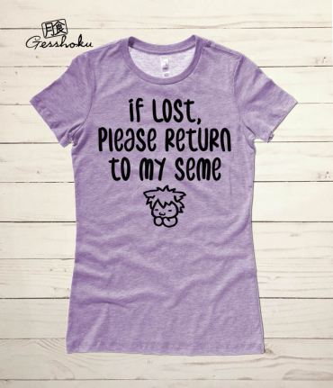 If Lost, Please Return to My Seme Ladies T-shirt