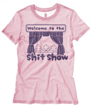 Shit Show Cute Poop Ladies T-shirt