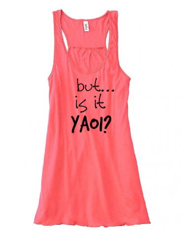 But... is it Yaoi? Flowy Tank Top