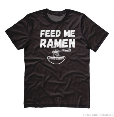 Feed Me Ramen T-shirt