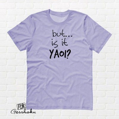 But... is it Yaoi? T-shirt