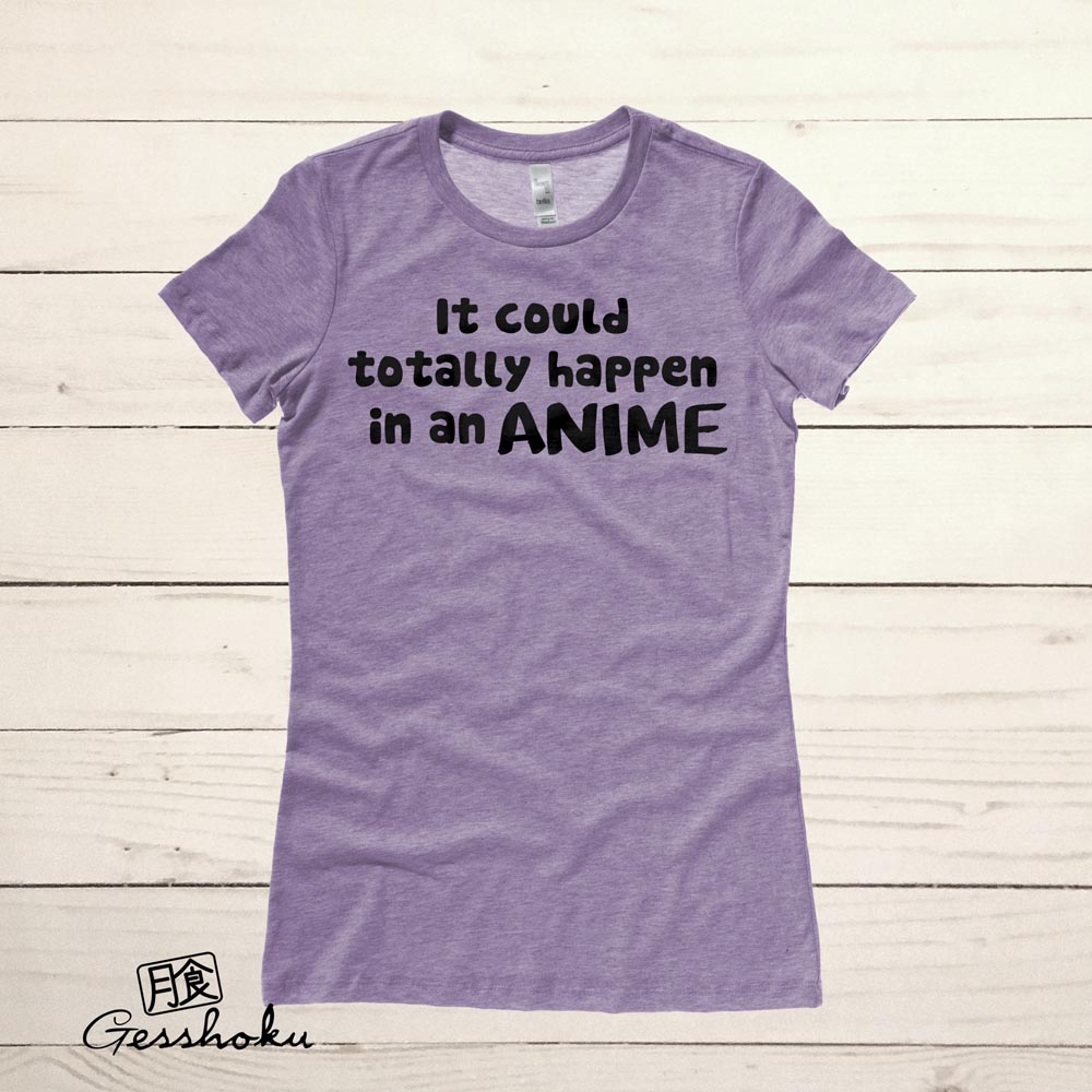 It Could Totally Happen in an ANIME Ladies T-shirt - Heather Purple