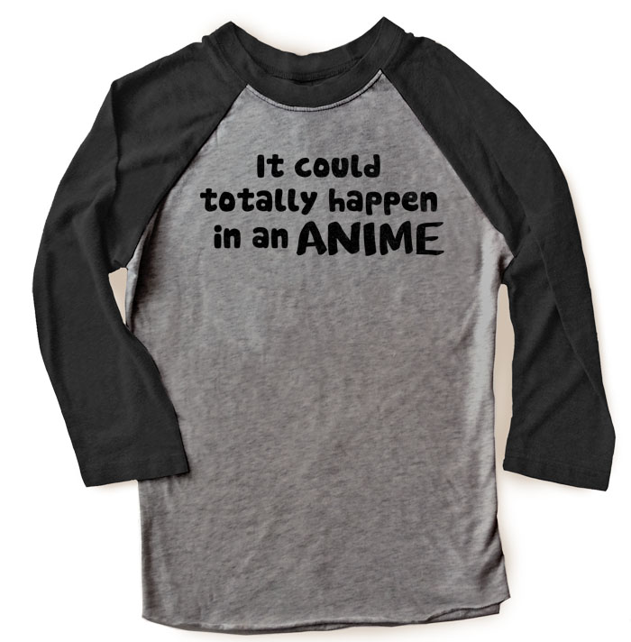 It Could Happen in an Anime Raglan T-shirt - Black/Charcoal Grey