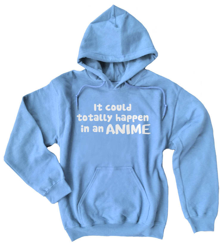 It Could Totally Happen in an ANIME Pullover Hoodie - Light Blue