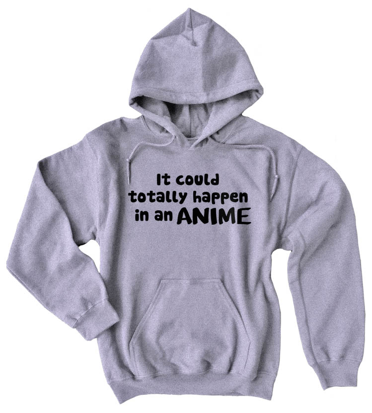 It Could Totally Happen in an ANIME Pullover Hoodie - Light Grey
