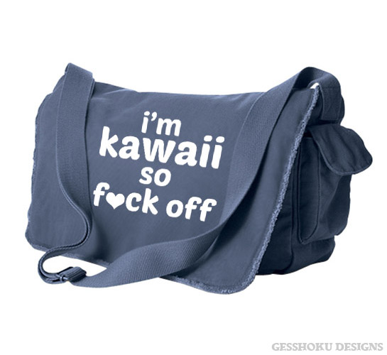 I'm Kawaii So Fuck Off Messenger Bag - Denim Blue