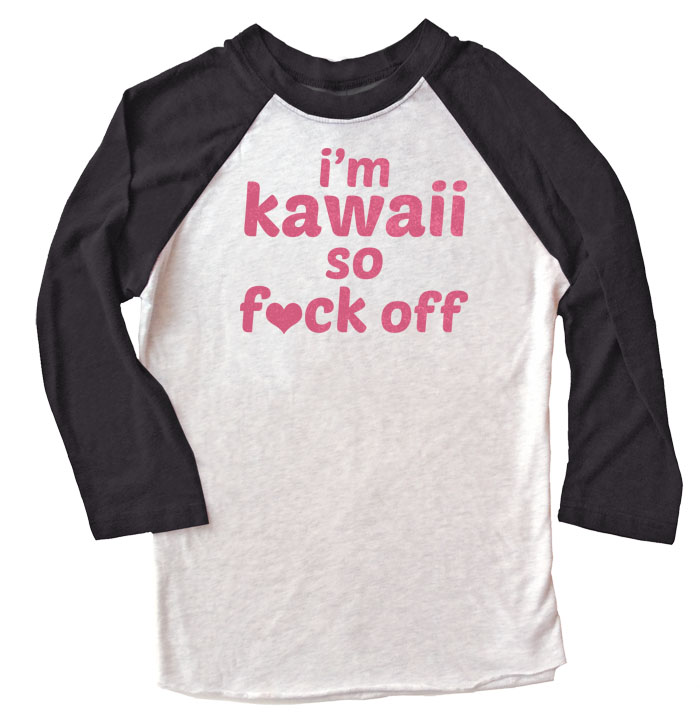 I'm Kawaii So Fuck Off Raglan T-shirt 3/4 Sleeve - Black/White