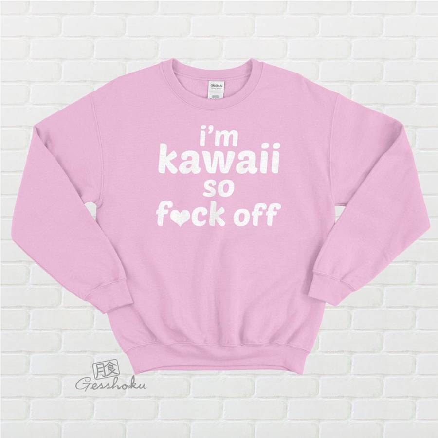 I'm Kawaii So Fuck Off Crewneck Sweatshirt - Light Pink