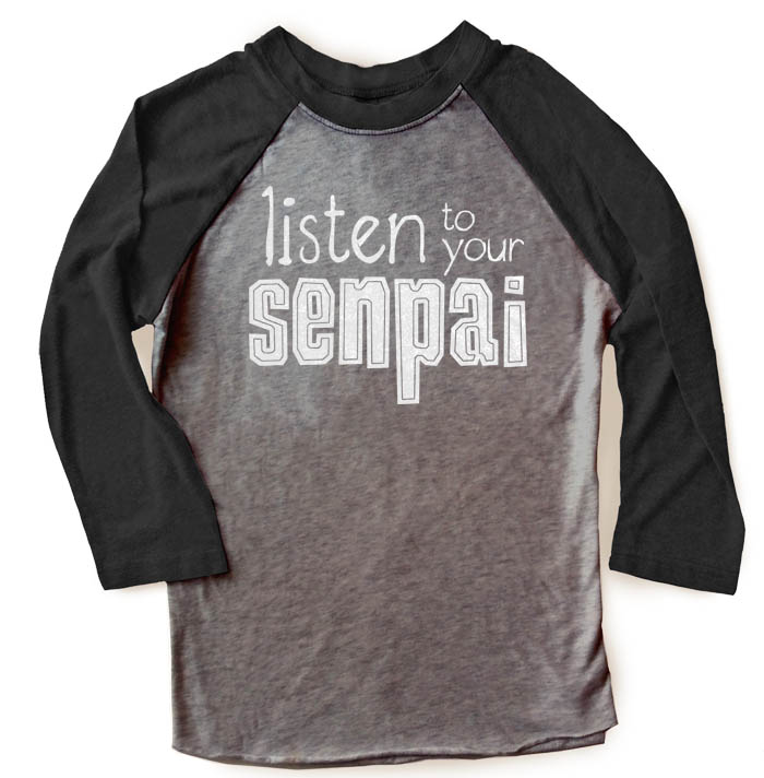 Listen to Your Senpai Raglan T-shirt 3/4 Sleeve - Black/Charcoal Grey