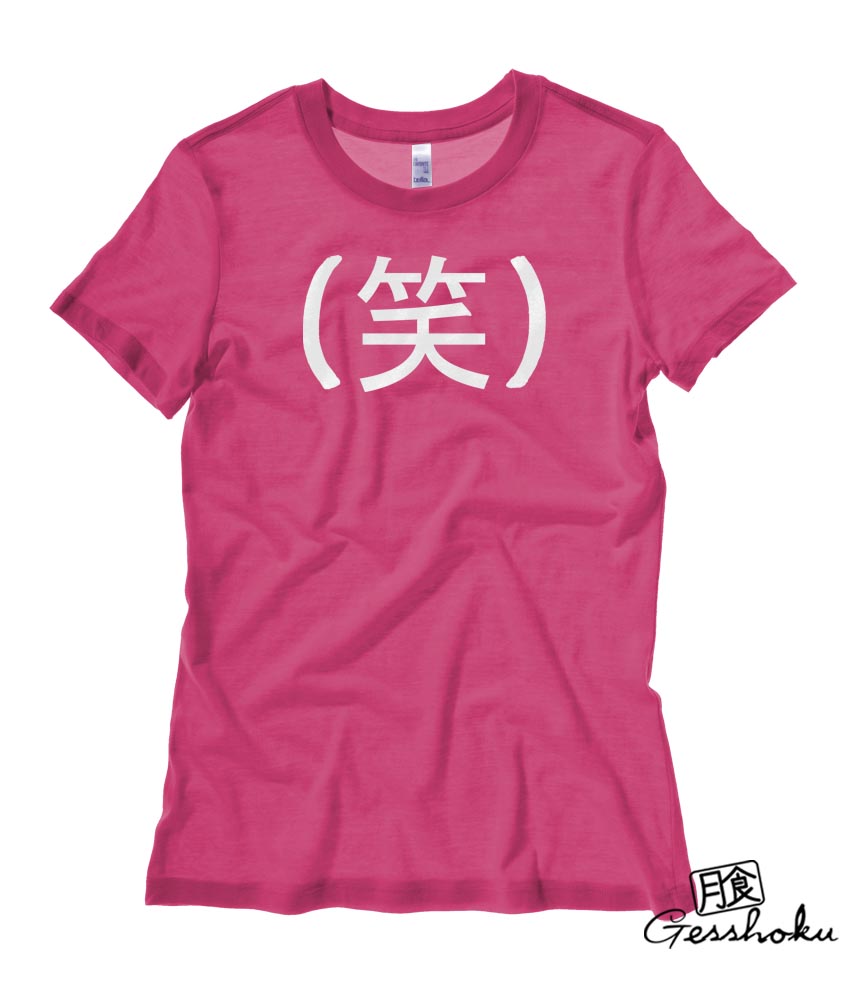Laughing Kanji - LOL in Japanese Ladies T-shirt - Hot Pink