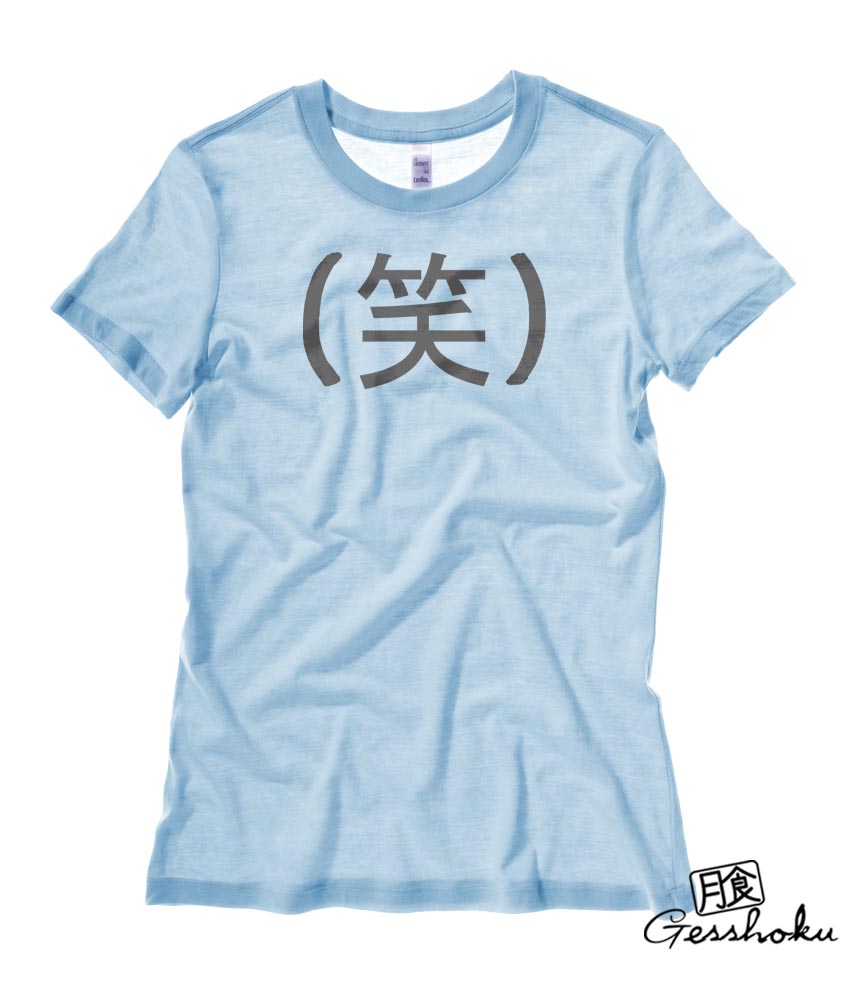 Laughing Kanji - LOL in Japanese Ladies T-shirt - Light Blue