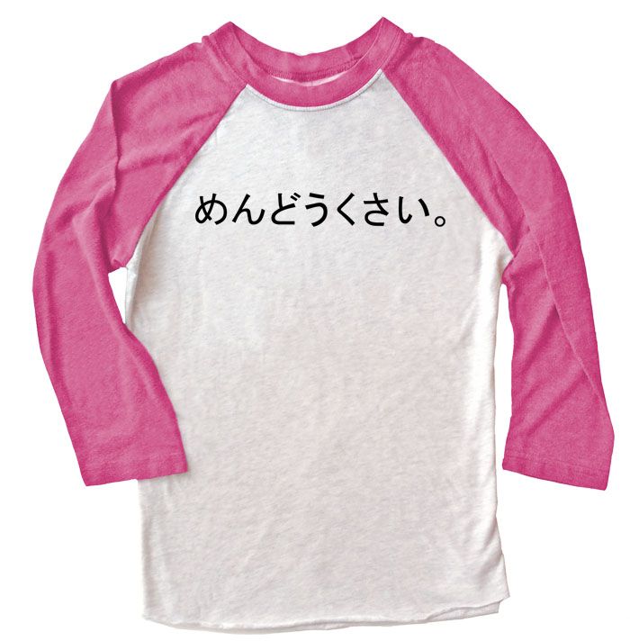 Mendoukusai "Annoying" Raglan T-shirt 3/4 Sleeve - Pink/White