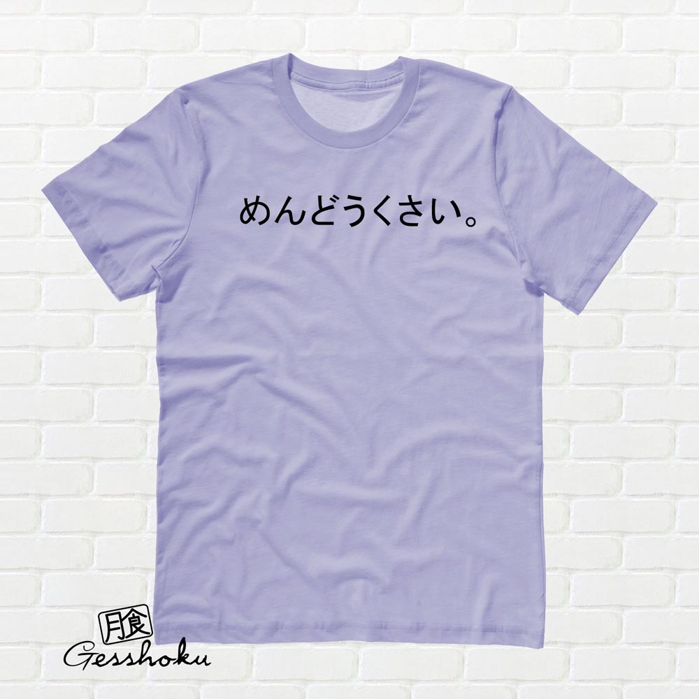 Mendoukusai "Annoying" Japanese T-shirt - Violet