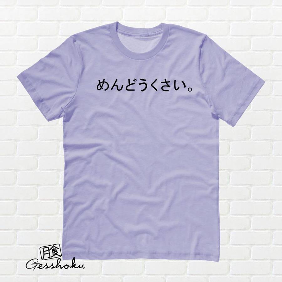 Mendoukusai "Annoying" Japanese T-shirt - Violet