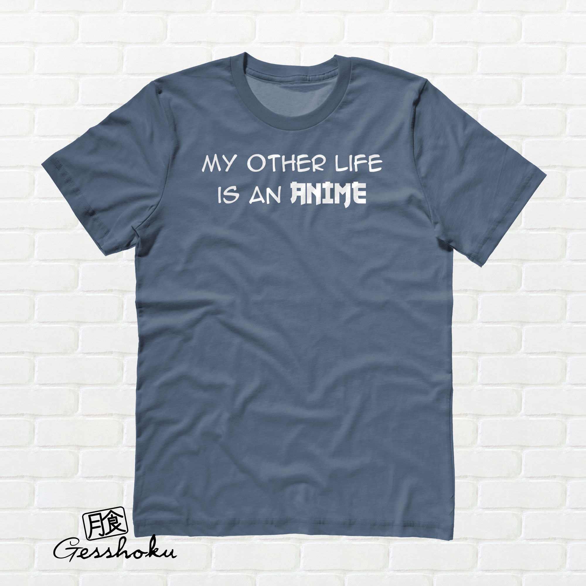 My Other Life is an Anime T-shirt - Stone Blue