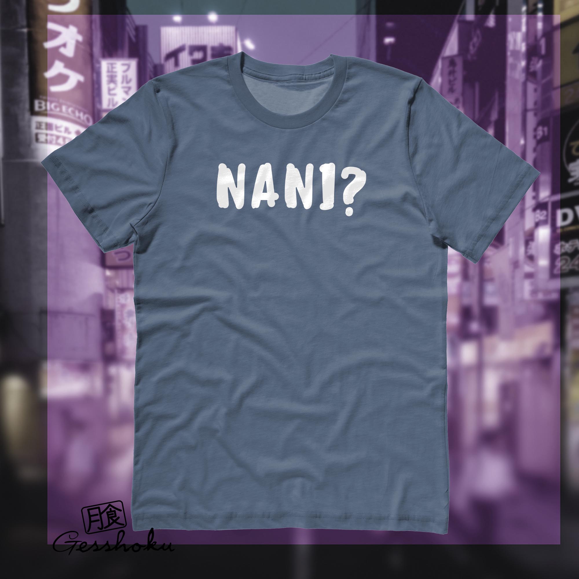Nani? T-shirt (text version) - Steel Blue