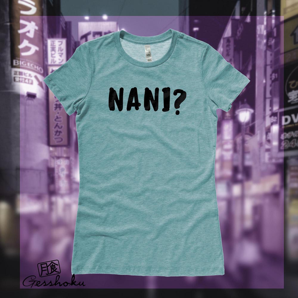 Nani? Ladies T-shirt (text) - Heather Teal