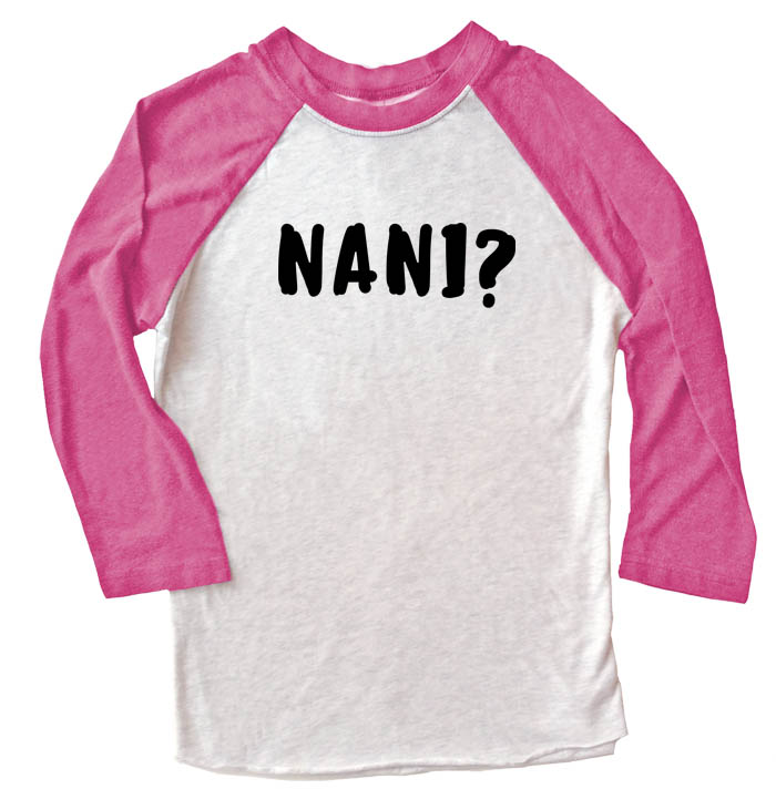 Nani? (text) Raglan T-shirt - Pink/White