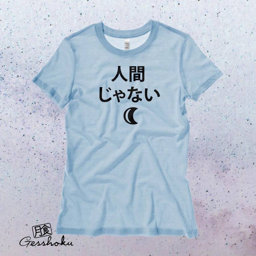 Not a Human Ladies T-shirt - Light Blue