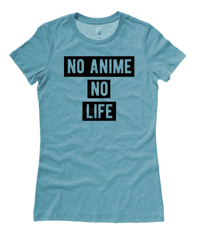 No Anime No Life Ladies T-shirt - Heather Aqua