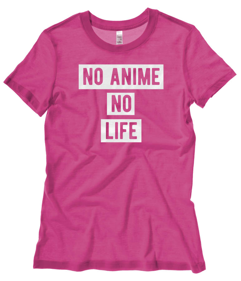 No Anime No Life Ladies T-shirt - Hot Pink