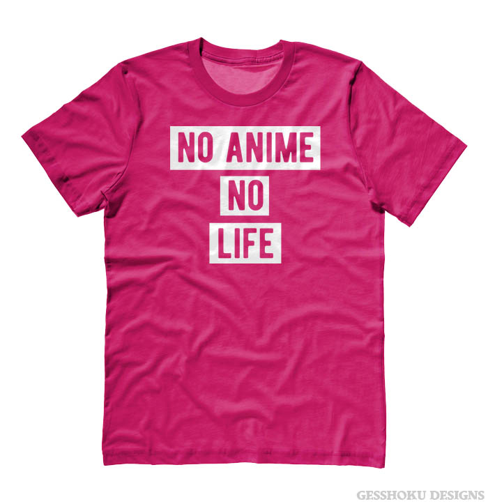 No Anime No Life T-shirt - Hot Pink