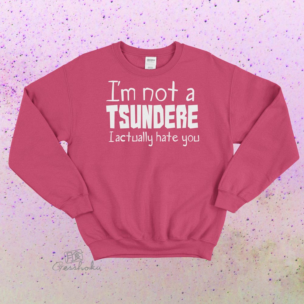 Not a Tsundere Crewneck Sweatshirt - Hot Pink