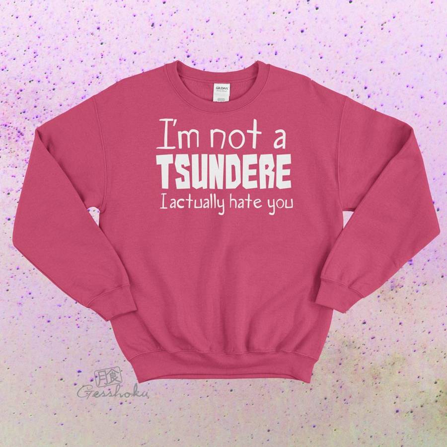 Not a Tsundere Crewneck Sweatshirt - Hot Pink