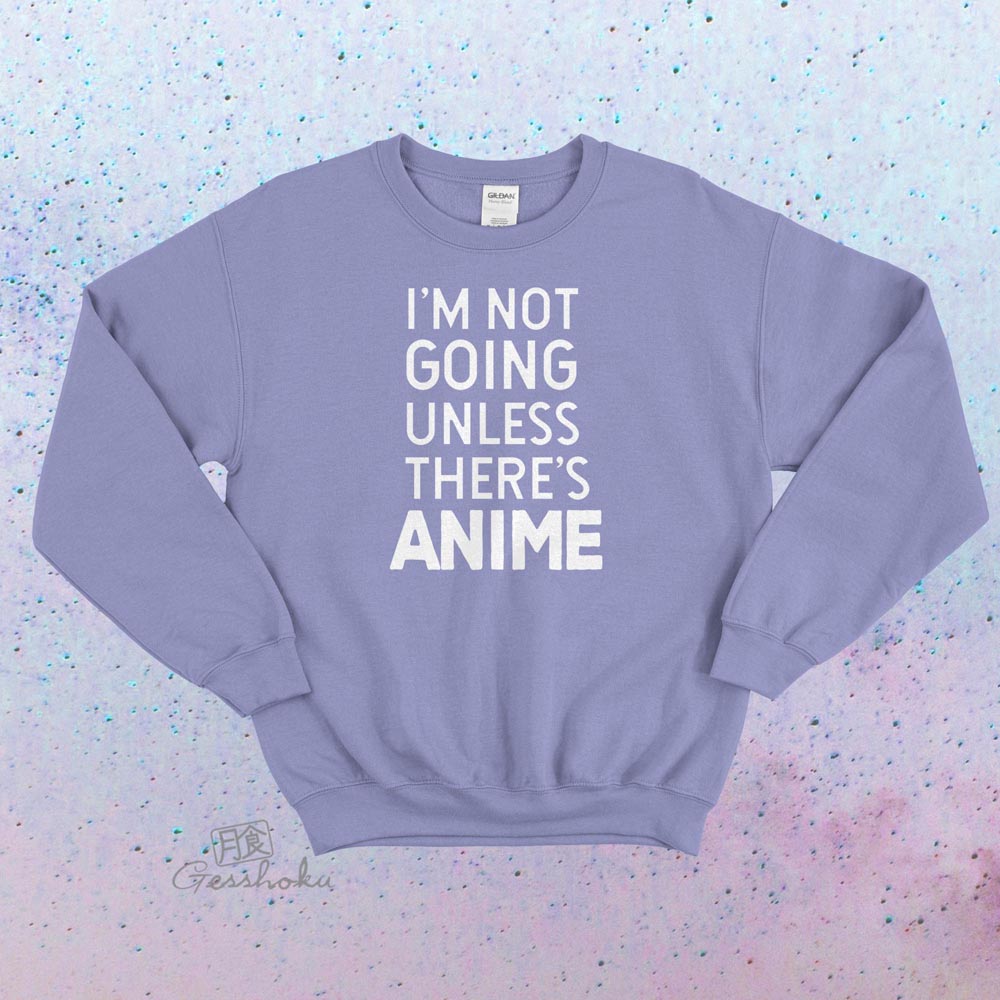 I'm Not Going Unless There's Anime Crewneck Sweatshirt - Violet
