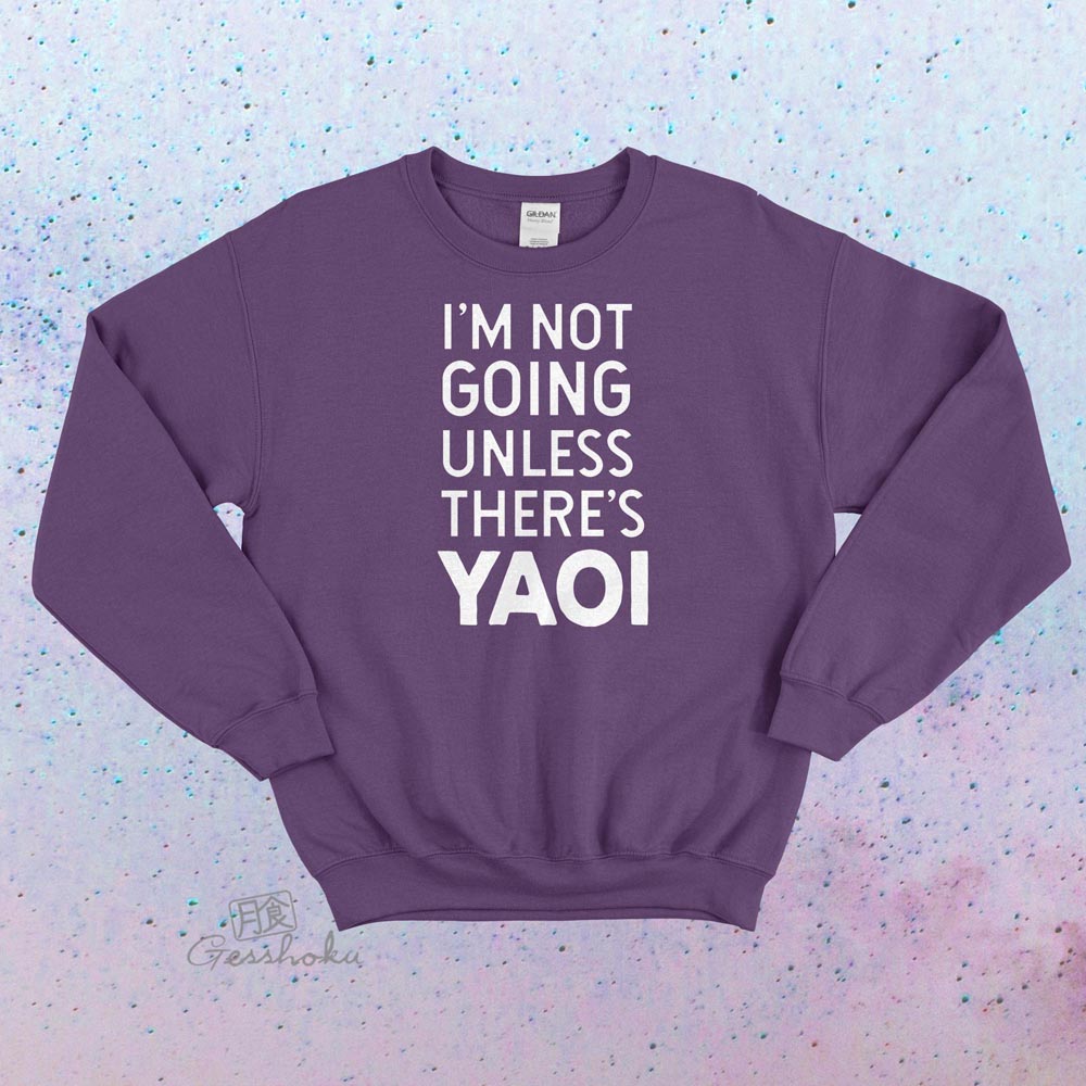 I'm Not Going Unless There's Yaoi Crewneck Sweatshirt - Purple