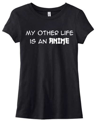 My Other Life is an Anime Ladies T-shirt - Black