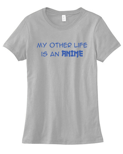 My Other Life is an Anime Ladies T-shirt - Light Grey