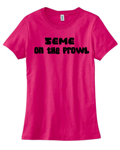 Seme on the Prowl Ladies T-shirt - Hot Pink