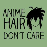 Anime Hair Don't Care