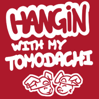 Hangin With My Tomodachi
