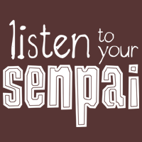 Listen to Your Senpai