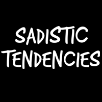 Sadistic Tendencies
