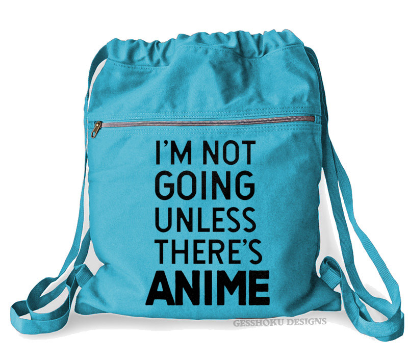 I'm Not Going Unless There's ANIME Cinch Backpack - Aqua Blue