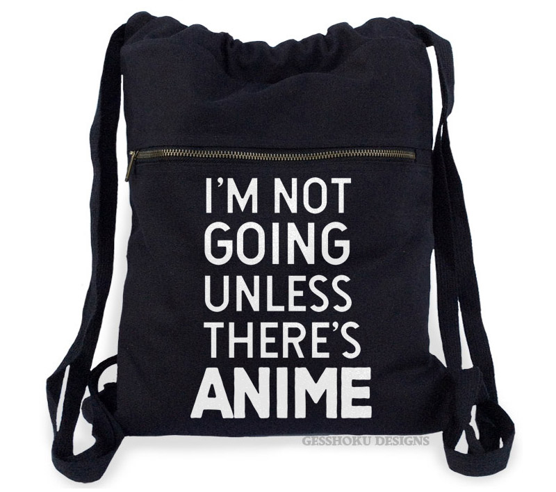 I'm Not Going Unless There's ANIME Cinch Backpack - Black