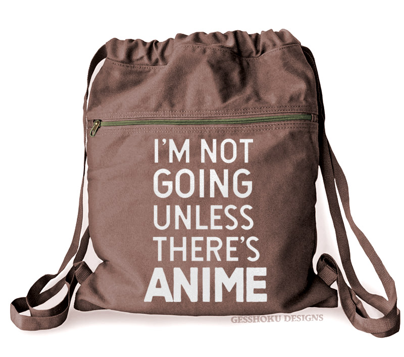 I'm Not Going Unless There's ANIME Cinch Backpack - Brown