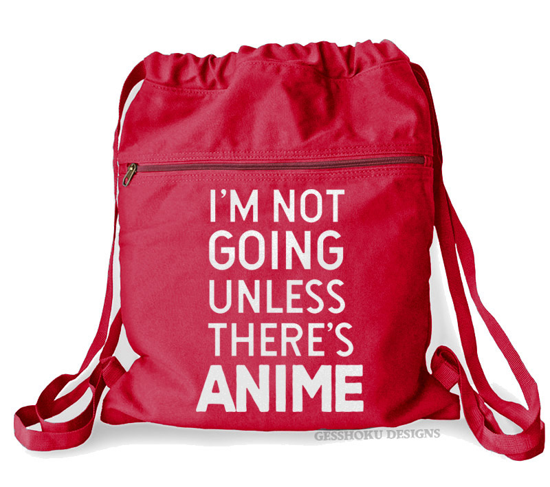 I'm Not Going Unless There's ANIME Cinch Backpack - Red