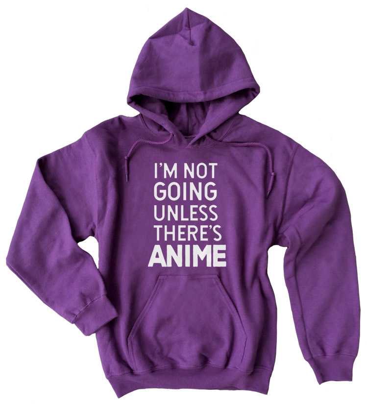 I'm Not Going Unless There's ANIME Pullover Hoodie - Purple