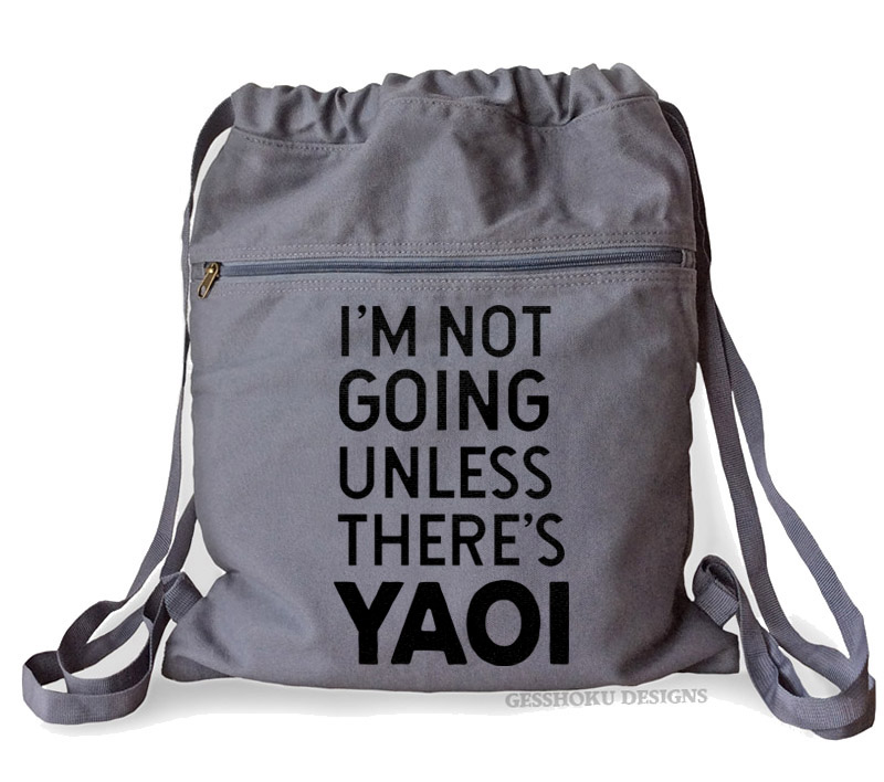 I'm Not Going Unless There's YAOI Cinch Backpack - Smoke Grey